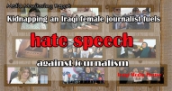 Kidnapping an Iraqi female journalist fuels hate speech against journalism